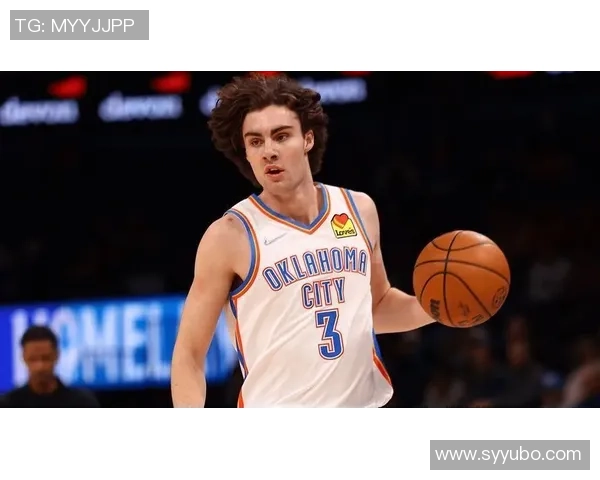约什吉迪：年轻天才如何引领NBA新潮流与未来发展